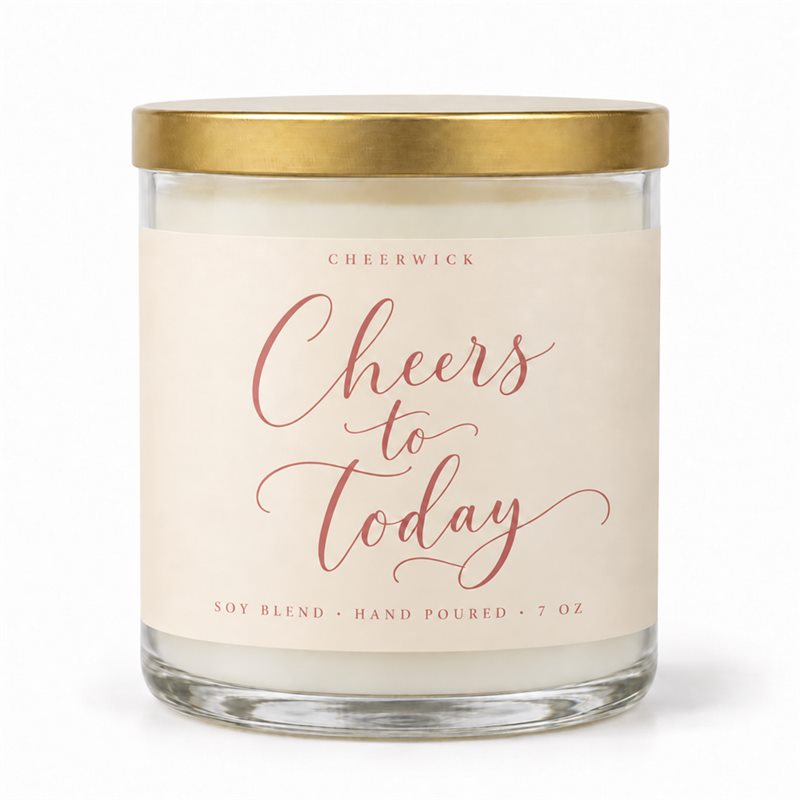 Cheers to Today candle in a cream label